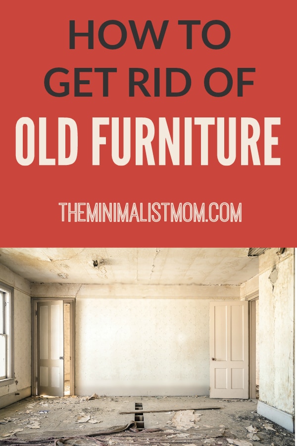 How To Get Rid Of Old Furniture The Minimalist Mom