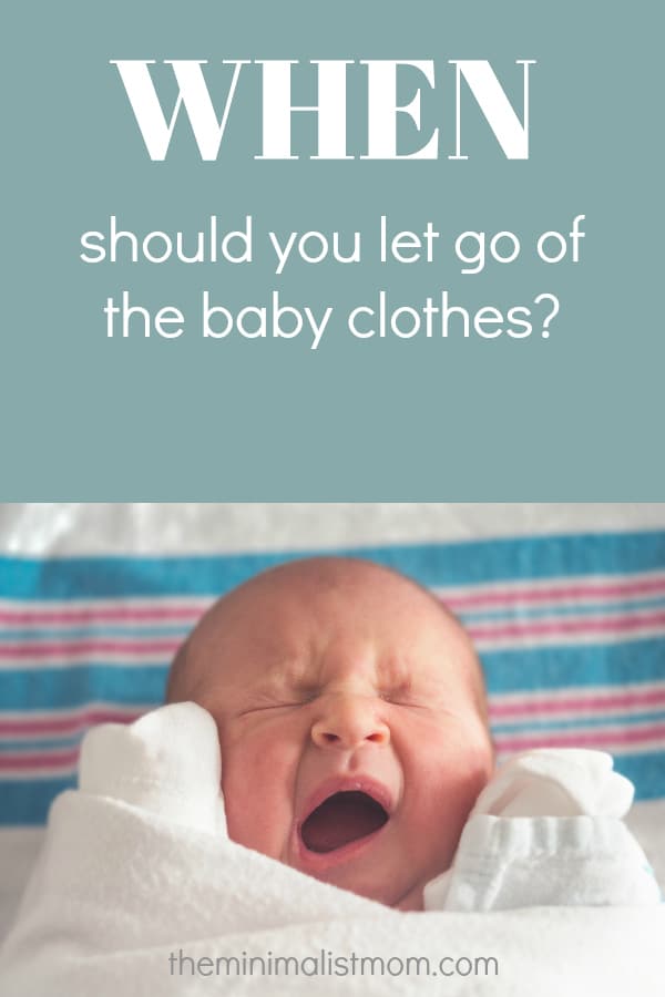 Bye Bye Baby Stuff Give Away The Baby Clothes The Minimalist Mom