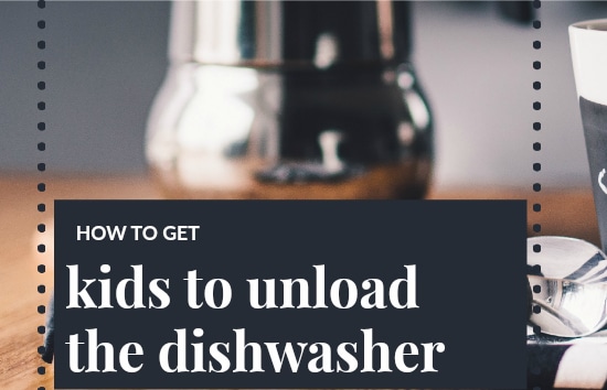 How To Get Your Kids To Unload The Dishwasher The Minimalist Mom